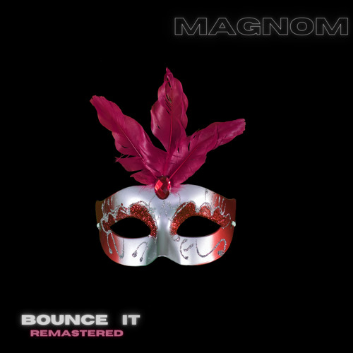 Magnom – Bounce it ft. Bonchi
