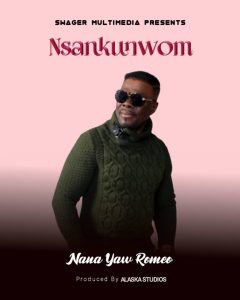 Nana Yaw Romeo – Nsankunwom mp3 download