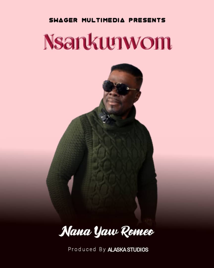 Nana Yaw Romeo – Nsankunwom