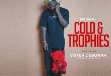 Medikal – Cold & Trophies ft. Sister Deborah mp3 download
