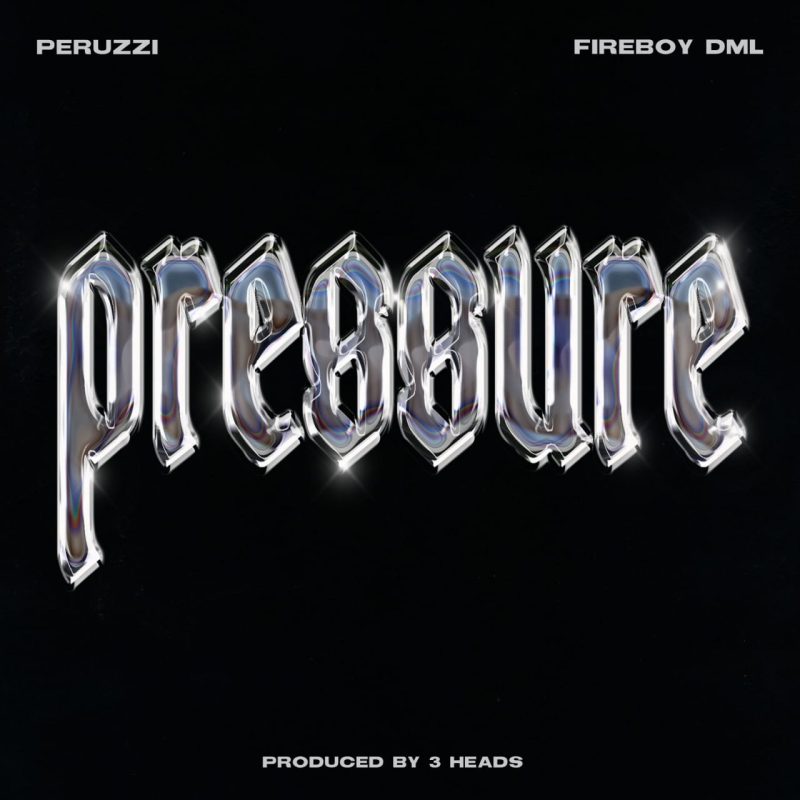 Peruzzi – Pressure ft. Fireboy DML