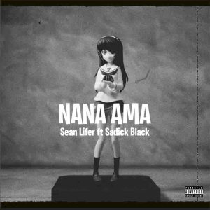 Sean Lifer – Nana Ama ft. Sadik Black mp3 download
