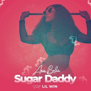 Ara Bella – Sugar Daddy ft Lil Win mp3 download