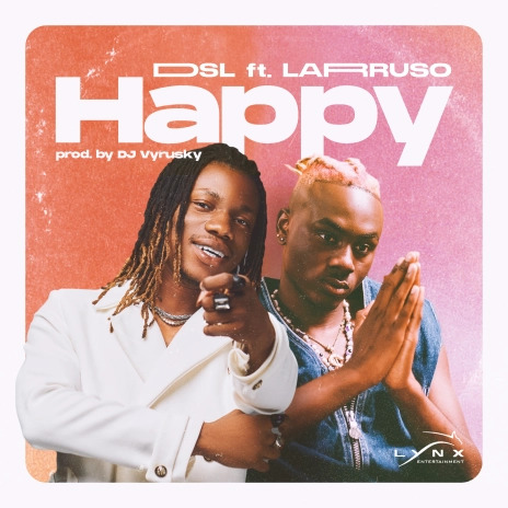 DSL – Happy ft Larruso