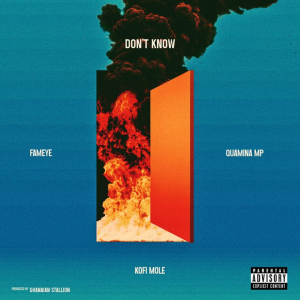 Fameye – Don't Know ft Kofi Mole & Quamina MP mp3 download
