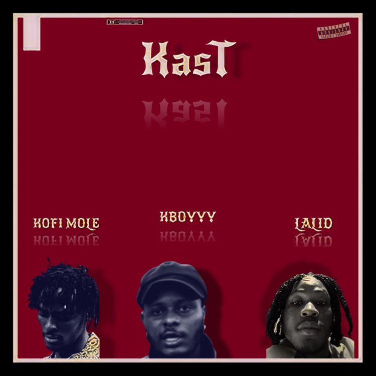 KBoyyy – Kast Ft. Kofi Mole & Lalid mp3 download