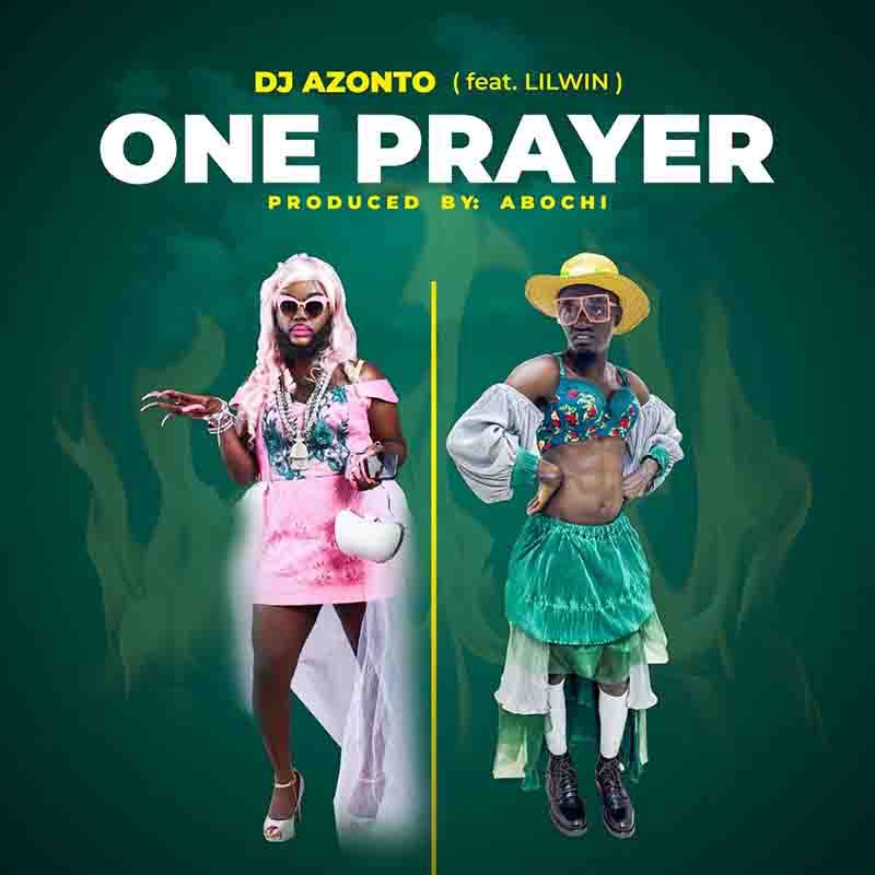 DJ Azonto – One Prayer ft Lilwin mp3 download