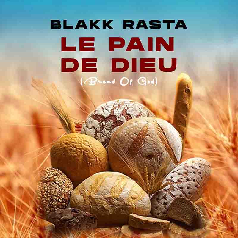 Blakk Rasta – Le Pain de Dieu mp3 download