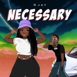 D Jay – Necessary mp3 download