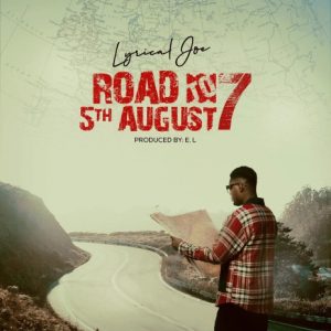 Lyrical Joe – Road To 5th August 7 mp3 download