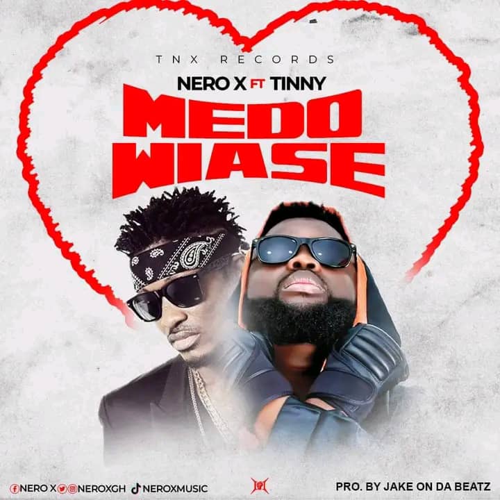 Nero X – Medo Wiase ft Tinny