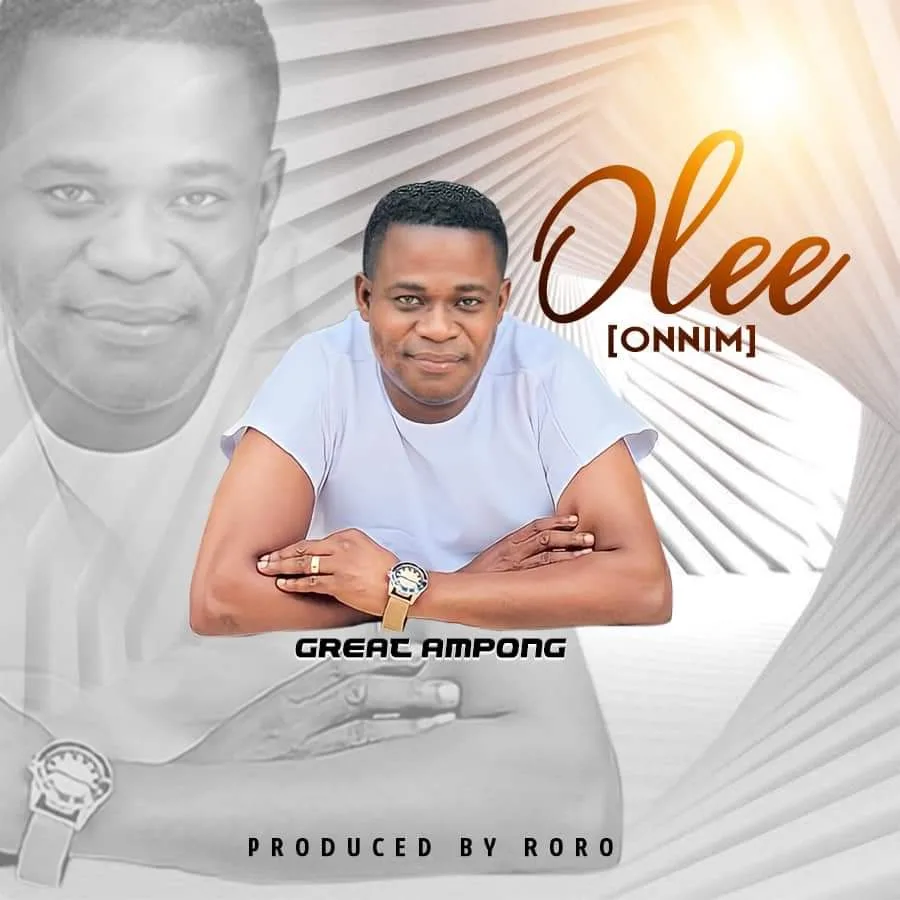 Great Ampong – Olee (Onnim)