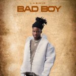 Lasmid – Bad Boy mp3 download