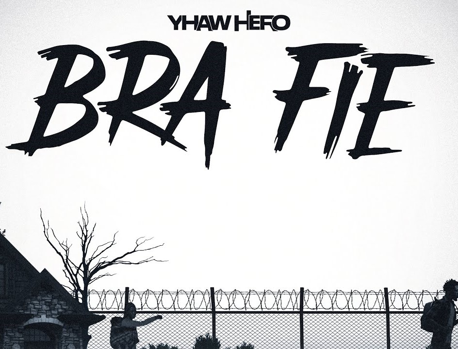 Yhaw Hero – Bra Fie