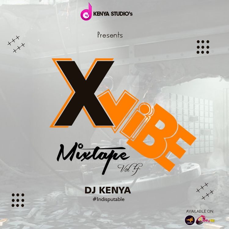 DJ Kenya – Xvibe Mixtape