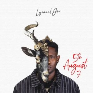 Lyrical Joe – 5th August 7 mp3 download