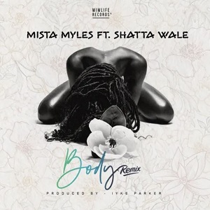 Mista Myles – Body Remix ft Shatta Wale mp3 download