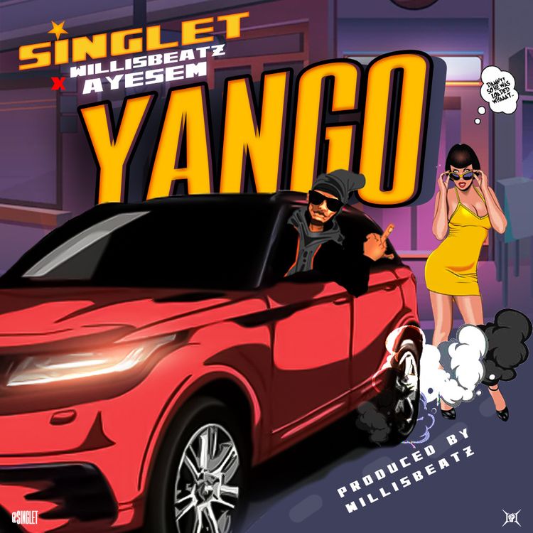 Singlet – Yango ft Ayesem & Willisbeatz