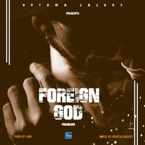 Yaa Pono – Foreign God mp3 download