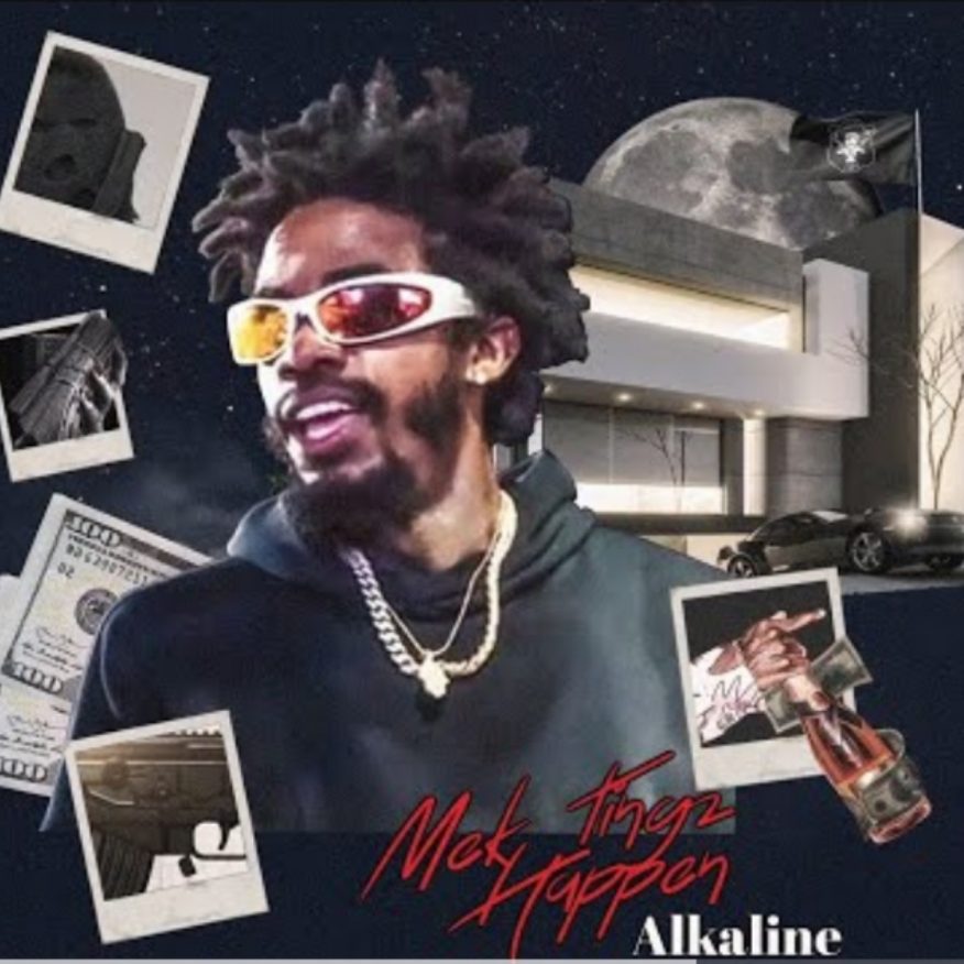 Alkaline – Mek Tingz Happen