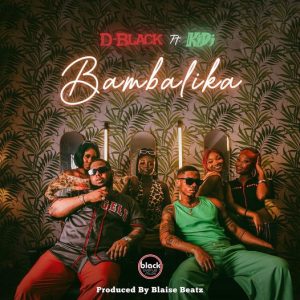 D-Black – Bambalika ft KiDi mp3 download