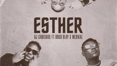 DJ Carcious – Esther ft Bogo Blay & Medikal mp3 download