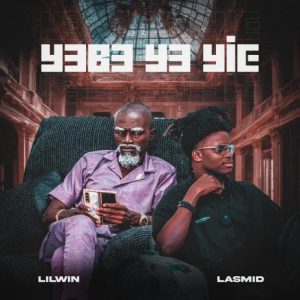 Lil Win – Y3b3 Y3 Yie ft Lasmid mp3 download