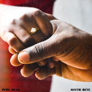 Pure Akan – Auntie Bete download