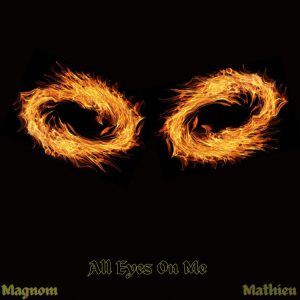 Magnom – All Eyes On Me ft Mathieu mp3 download
