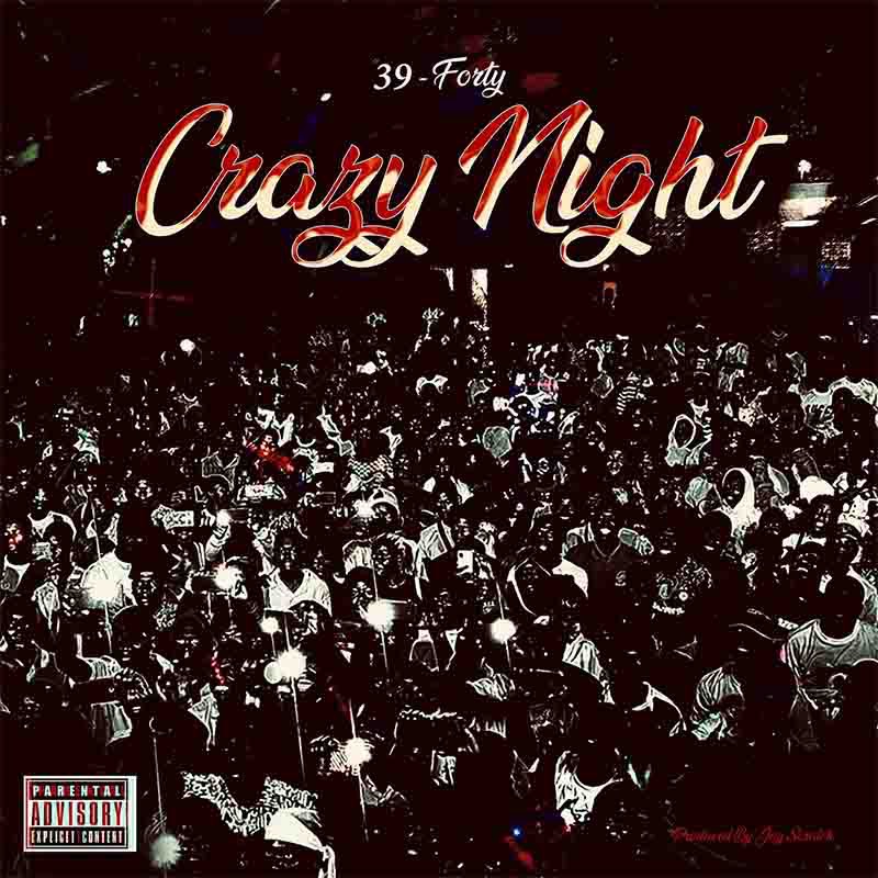 39 Forty – Crazy Night