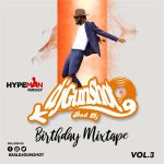 DJ Gunshot – Birthday Mixtape Vol.3 ft. Hypeman