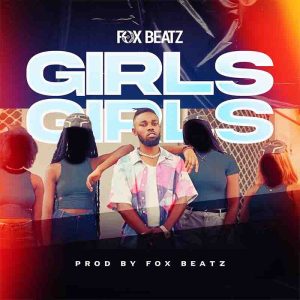 Fox Beatz – Girls Girls mp3 download
