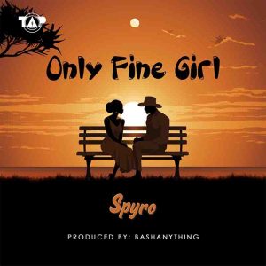 Spyro – Only Fine Girl mp3 download