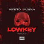 Dayonthetrack – Lowkey ft Malcolm Nuna mp3 download