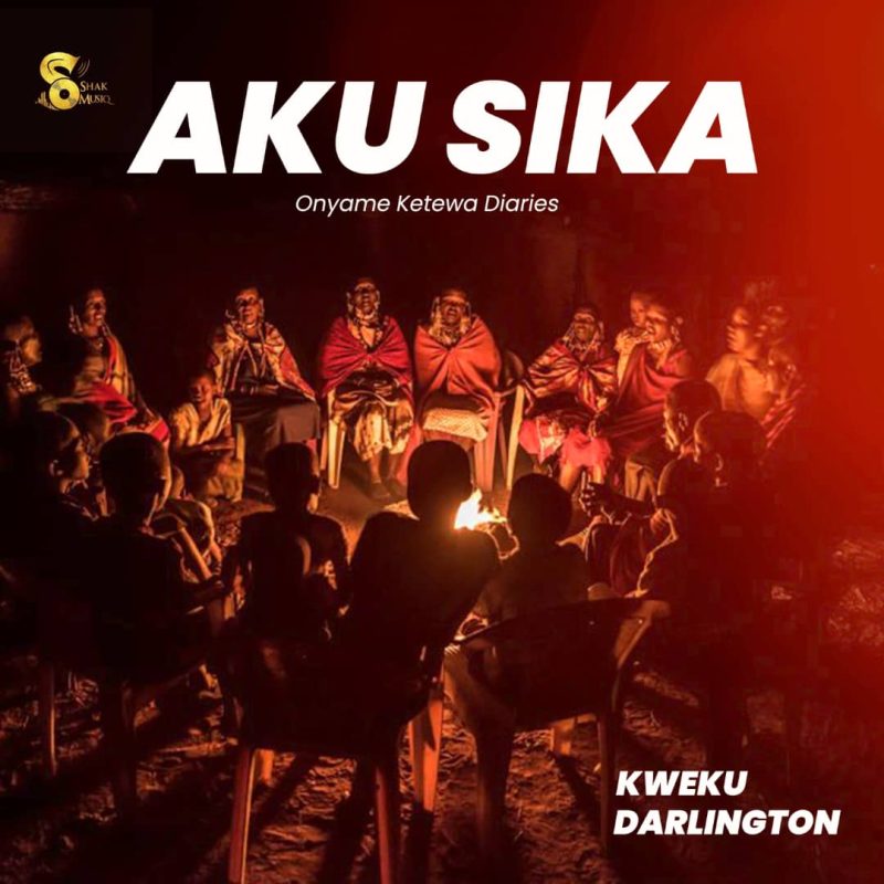 Kweku Darlington – Aku Sika (Onyame Ketewa Diaries)