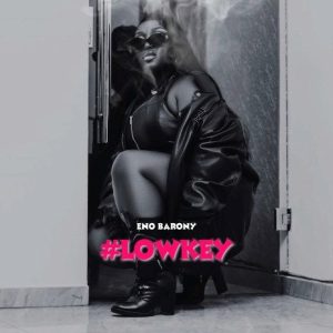 Eno Barony – Lowkey mp3 download