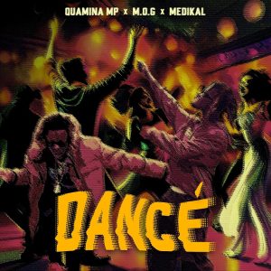 Quamina MP – Dance ft Medikal & MOG Beatz mp3 download