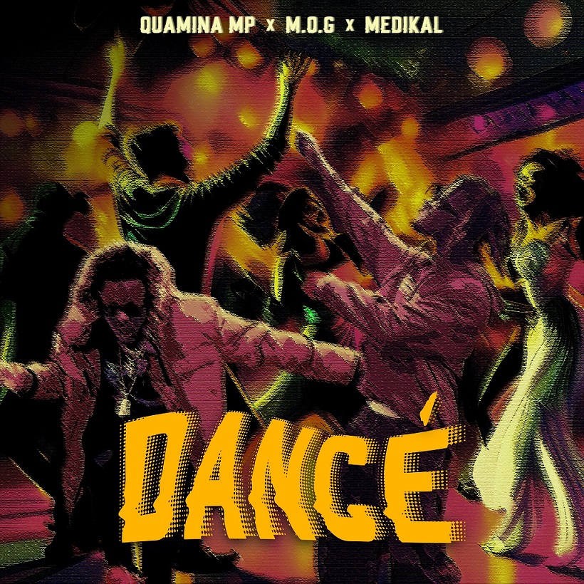Quamina MP – Dance ft Medikal & MOG Beatz