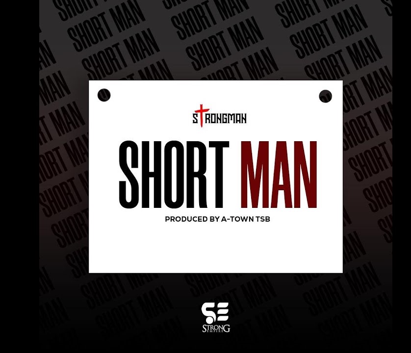 Strongman – Short Man (Kweku Smoke Diss)