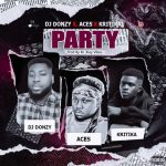 Dj Donzy – Party ft. Aces & Kritikal mp3 download