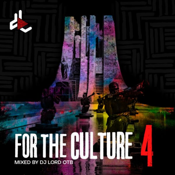 Download MP3: DJ Lord OTB – For The Culture EP 4 | Ndwompafie.net