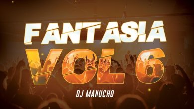 DJ Manucho – Fantasia Vol 6