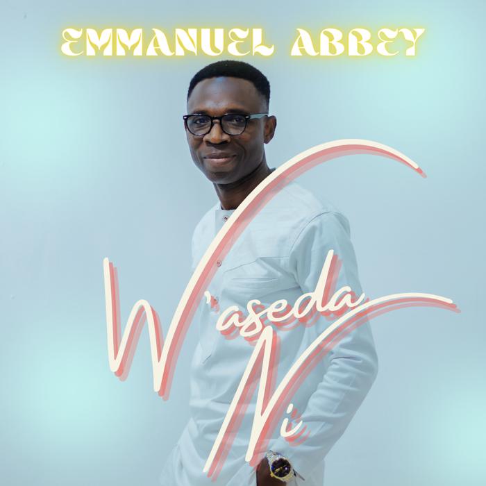 Emmanuel Abbey – W'aseda Ni