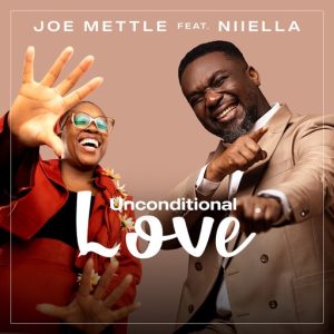 Joe Mettle – Unconditional Love ft Niiella mp3 download