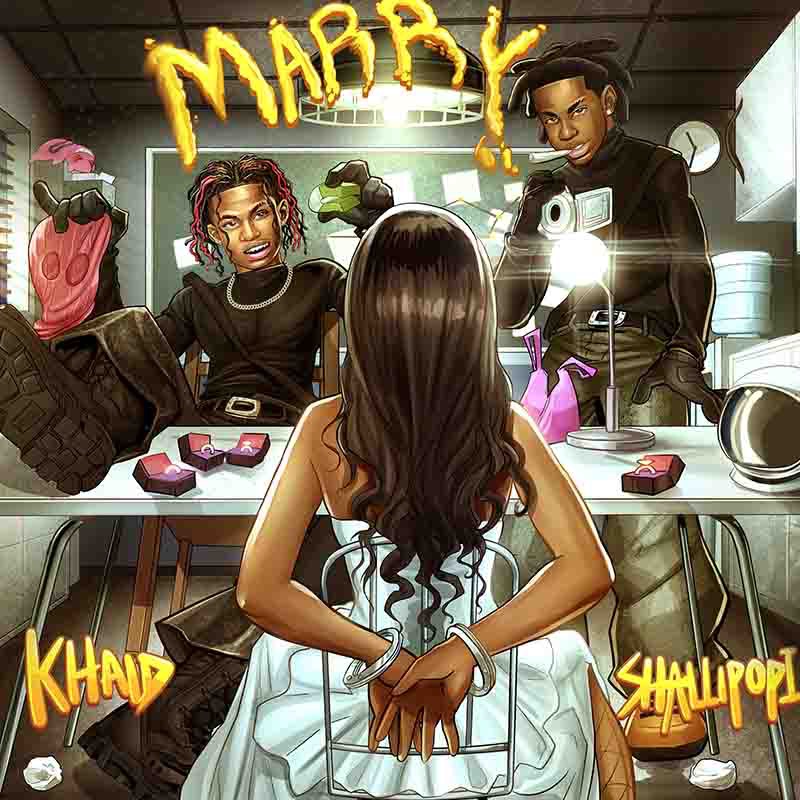 Khaid – Marry ft Shallipopi