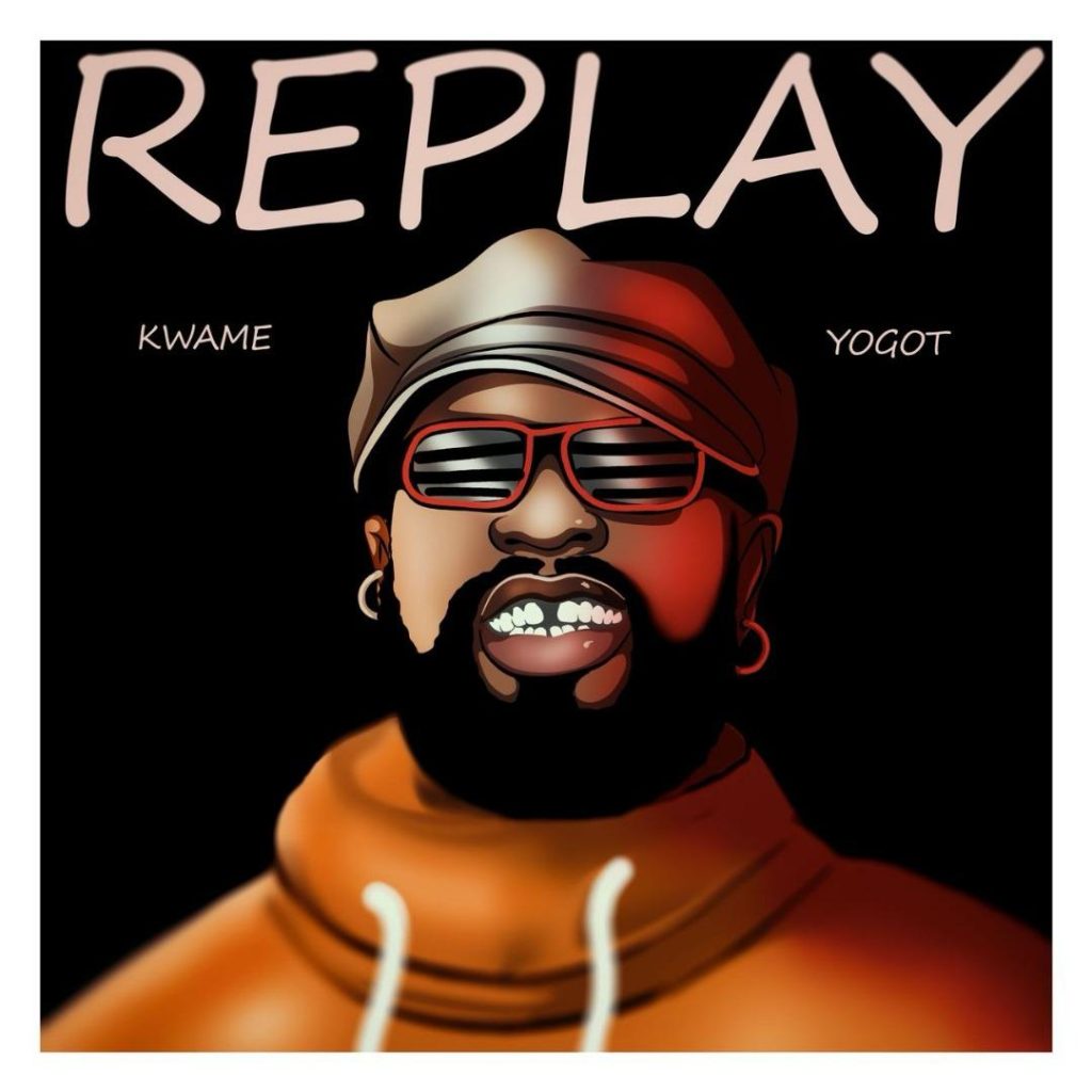 Kwame Yogot – Replay mp3 download