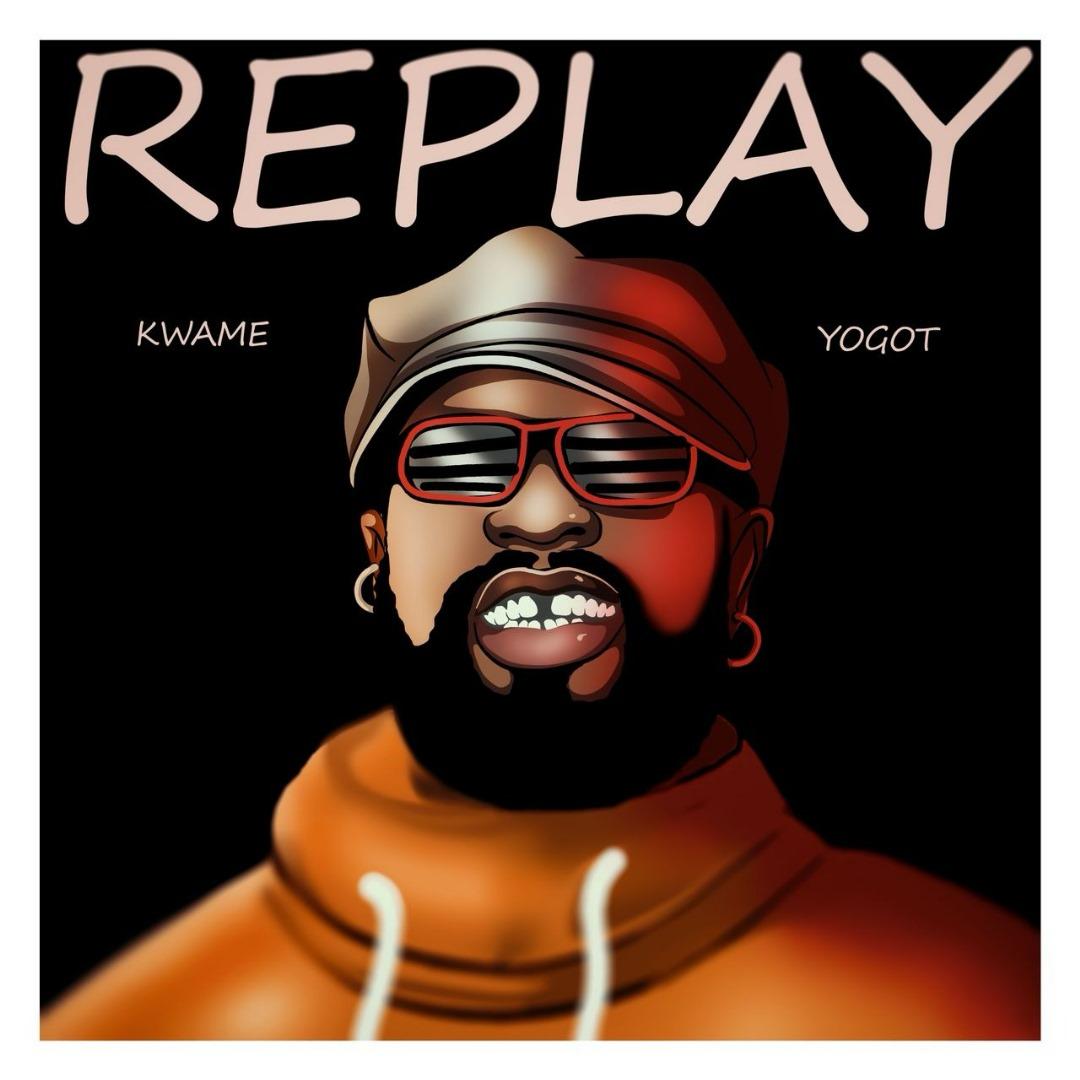Kwame Yogot – Replay