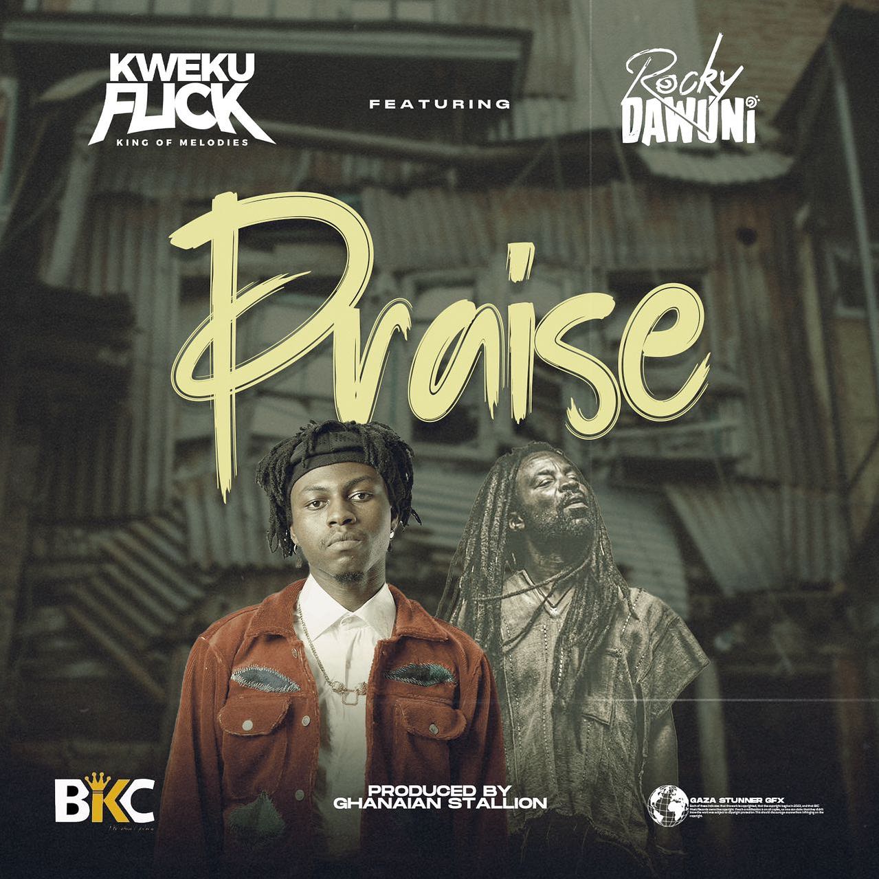 Kweku Flick – Praise ft Rocky Dawuni