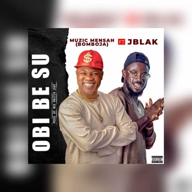 Muzic Mensah – Obi Be Su ft. J Black