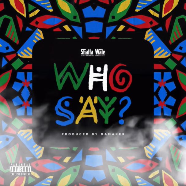 Shatta Wale – Who Say